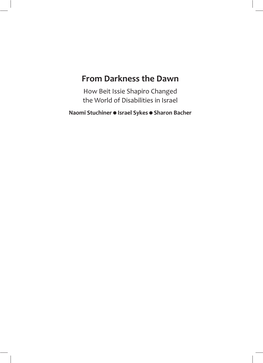 From Darkness the Dawn How Beit Issie Shapiro Changed the World of Disabilities in Israel Naomi Stuchiner Israel Sykes Sharon Bacher 3