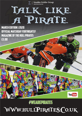 MARCH Edition 1 2020 OFFICIAL MATCHDAY Fortnightly MAGAZINE of the HULL PIRATES £3.00