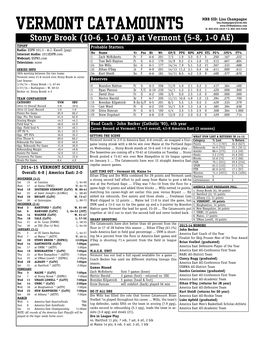 VERMONT CATAMOUNTS O: 802-656-1818 • C: 802-363-6368 Stony Brook (10-6, 1-0 AE) at Vermont (5-8, 1-0 AE) TIPOFF Probable Starters Radio: ESPN 101.3 - A.J