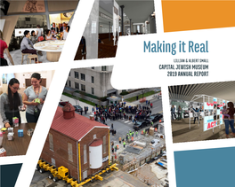 Making It Real LILLIAN & ALBERT SMALL CAPITAL JEWISH MUSEUM 2019 ANNUAL REPORT Letter from the Leadership