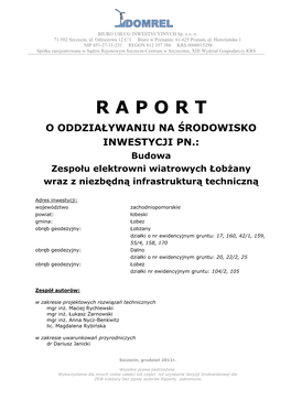 R a P O R T O ODDZIAŁYWANIU NA ŚRODOWISKO INWESTYCJI PN.: Budowa Zespołu Elektrowni Wiatrowych Łobżany Wraz Z Niezbędną Infrastrukturą Techniczną