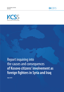 Report Inquiring Into the Causes and Consequences of Kosovo Citizens’ Involvement As Foreign Fighters in Syria and Iraq