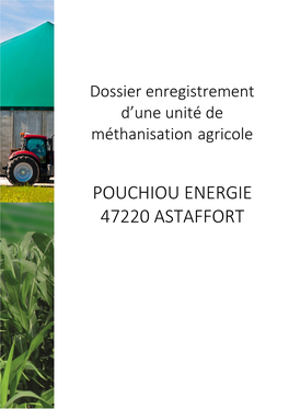 POUCHIOU ENERGIE 47220 ASTAFFORT SARL POUCHIOU ENERGIE Lieulieu----Ditdit « Pouchiou »»» 47220 ASTAFFORT