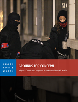 Grounds for Concern Belgium’S Counterterror Responses to the Paris and Brussels Attacks