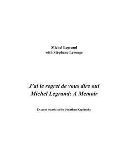 J'ai Le Regret De Vous Dire Oui Michel Legrand: a Memoir