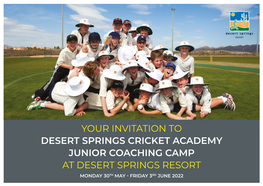 Desert Springs Cricket Academy Junior Coaching Camp at Desert Springs Resort Monday 30Th May - Friday 3Rd June 2022 Itinerary