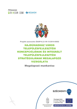 HAJDÚHADHÁZ VÁROS TELEPÜLÉSFEJLESZTÉSI KONCEPCIÓJÁNAK ÉS INTEGRÁLT TELEPÜLÉSFEJLESZTÉSI STRATÉGIÁJÁNAK MEGALAPOZÓ VIZSGÁLATA Megalapozó Munkarész