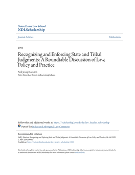 Recognizing and Enforcing State and Tribal Judgments: a Roundtable Discussion of Law, Policy and Practice Nell Jessup Newton Notre Dame Law School, Nell.Newton@Nd.Edu