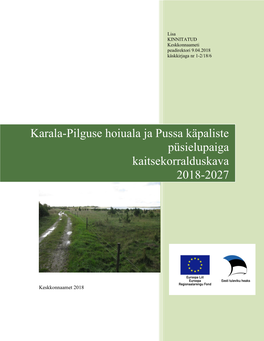 Karala-Pilguse Hoiuala Ja Pussa Käpaliste Püsielupaiga Kaitsekorralduskava 2018-2027