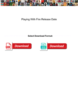 Playing with Fire Release Date