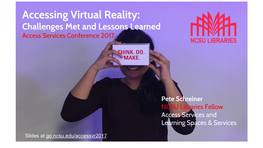 Accessing Virtual Reality: Challenges Met and Lessons Learned Access Services Conference 2017