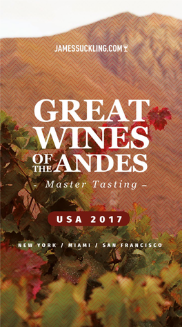 ANDES Is a Guide to the Greatest Argentine and Chilean Wine Event in the USA That Features More Than 100 of the Andes’ Best Wineries and Their ﬁnest Wines