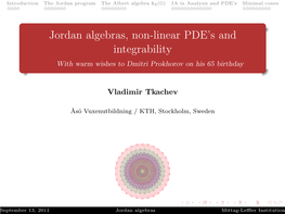 Jordan Algebras, Non-Linear PDE's and Integrability with Warm Wishes