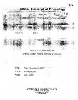 PLACE: PAGES: 9603 - 10047 9603 1 BEFORE the 2 POSTAL RATE COMMISSION 3 ______- - - X 4 in the Matter Of: 5 POSTAL RATE and FEE CHANGES : Docket No