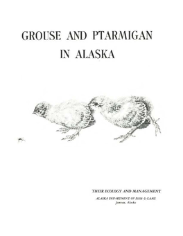 Grouse and Ptarmigan in Alaska: Their Ecology and Management