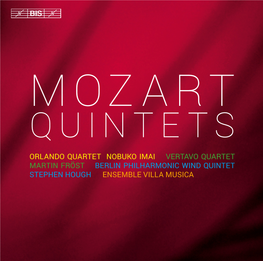 Mozart Quintets Orlando Quartet Nobuko Imai Vertavo Quartet Martin Fröst Berlin Philharmonic Wind Quintet Stephen Hough Ensemble Villa Musica