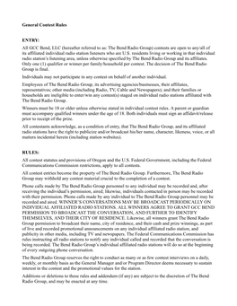 General Contest Rules ENTRY: All GCC Bend, LLC (Hereafter Referred to As: the Bend Radio Group) Contests Are Open to Any/All Of