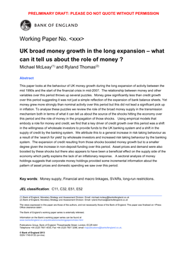 UK Broad Money Growth in the Long Expansion – What Can It Tell Us About the Role of Money ? Michael Mcleay(1) and Ryland Thomas(2)