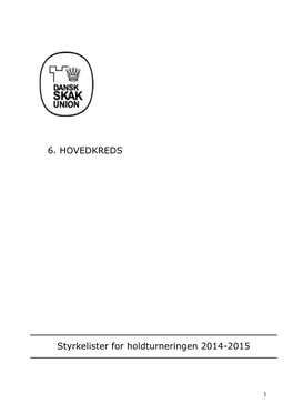 6. HOVEDKREDS Styrkelister for Holdturneringen 2014-2015