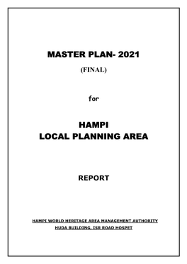 Hampi Master Plan Is Prepared for the Year 2021 AD the First Phase Period Is Proposed Upto 2011 AD and the Second Phase Period Is Proposed up to 2021 AD