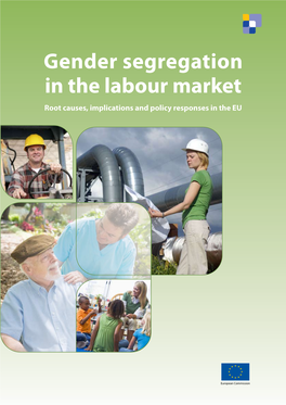 Gender Segregation in the Labour Market Root Causes, Implications and Policy Responses in the EU