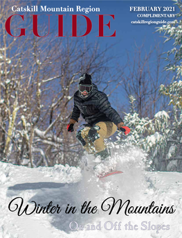 FEBRUARY 2021 COMPLIMENTARY GUIDE Catskillregionguide.Com