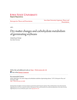 Dry Matter Changes and Carbohydrate Metabolism of Germinating Soybeans Abdul Hyatt Ahw Ab Iowa State University