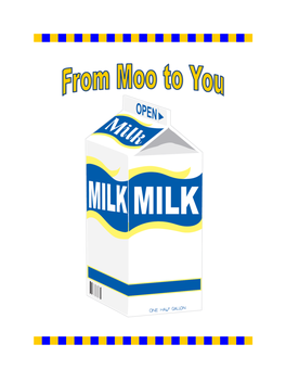 Milk From? Page 6 Making Ice Cream and So Much M...Ooooo...Re Page 8 Using Informational Texts Page 8 Ice Cream in a Bag Page 9 What Makes up Milk? Page 10 Milk