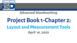 Project Book 1-Chapter 2: Layout and Measurement Tools April 16, 2020