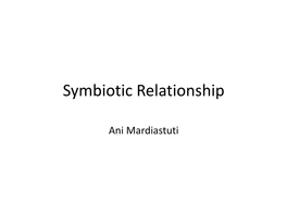 Symbiotic Relationship