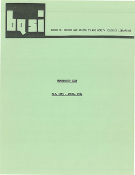 KA.Y1 1983 - .APRIL1 199H BROOKLYN, QUEENS and STATEN ISLAND HEALTH SCIENCES LIBRARIANS