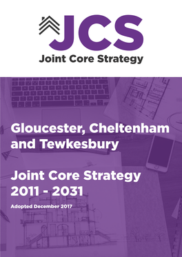Gloucester, Cheltenham and Tewkesbury Joint Core Strategy 2011-2031 1 Adopted December 2017 Foreword