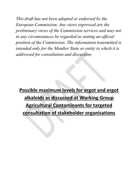 Possible Maximum Levels for Ergot and Ergot Alkaloids As Discussed at Working Group Agricultural Contaminants for Targeted Consultation of Stakeholder Organisations