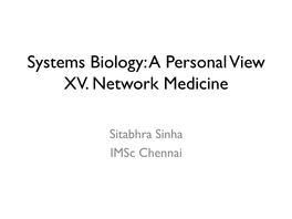 Systems Biology: a Personal View XV. Network Medicine