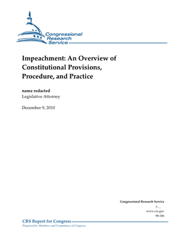 Impeachment: an Overview of Constitutional Provisions, Procedure, and Practice Name Redacted Legislative Attorney