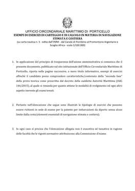 UFFICIO CIRCONDARIALE MARITTIMO DI PORTICELLO ESEMPI DI ESERCIZI DI CARTEGGIO E DI CALCOLO in MATERIA DI NAVIGAZIONE STIMATA E COSTIERA (Su Carta Nautica N