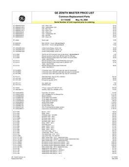 GE ZENITH MASTER PRICE LIST Common Replacement Parts G O-1153AE May 19, 2008 Serial Number of Unit Required Prior to Ordering