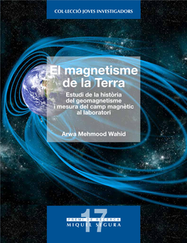 El Magnetisme De La Terra Estudi De La Història Del Geomagnetisme I Mesura Del Camp Magnètic Al Laboratori El Magnetisme De La Terra