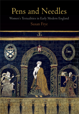 Pens and Needles: Women's Textualities in Early Modern England