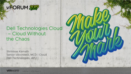 Dell Technologies Cloud – Cloud Without the Chaos