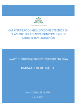 Caracterización Geológico-Geotécnica En El Ámbito Del Estadio Municipal Carlos Tartiere (Oviedo/Uviéu)