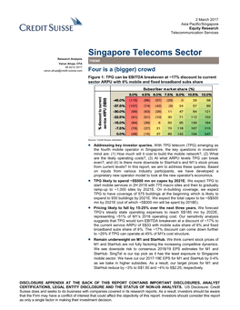 Singapore Telecoms Sector Research Analysts THEME Varun Ahuja, CFA 65 6212 3017 Varun.Ahuja@Credit-Suisse.Com Four Is a (Bigger) Crowd