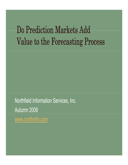 Do Prediction Markets Add Do Prediction Markets Add Value to The