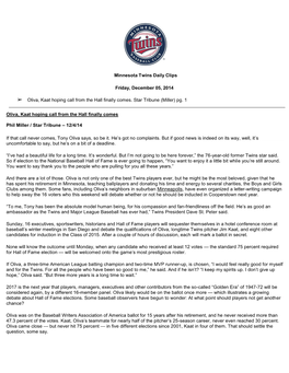 Minnesota Twins Daily Clips Friday, December 05, 2014 Oliva, Kaat Hoping Call from the Hall Finally Comes. Star Tribune (Mil