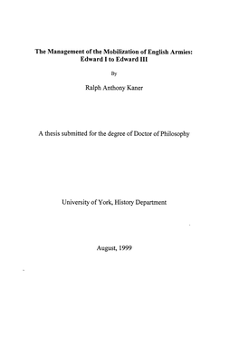 The Management of the Mobilization of English Armies: Edward I to Edward in Ralph Anthony Kaner a Thesis Submitted for the Degre