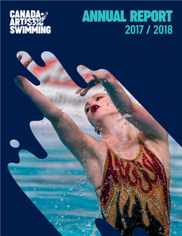 Annual Report 2017 / 2018 2 Canada Artistic Swimming Annual Report 2017/2018 • Rapport Annuel De Natation Artistique Canada 2017/2018