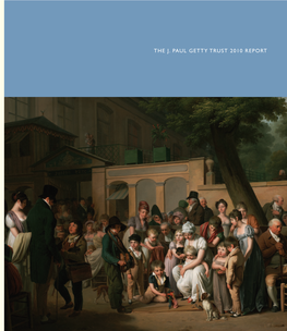 THE J. PAUL GETTY TRUST 2010 REPORT This Report Is Dedicated to the Memory of James N