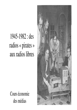 1945-1982 : Des Radios « Pirates » Aux Radios Libres