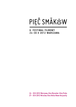 30 X 2012 Warszawa, Kino Muranów I Kino Praha 27 - 30 X 2012 Wrocław, Kino Helios Nowe Horyzonty Focus: Malezja Wolność W Azji