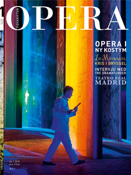 OPERA I NY KOSTYM La Monnaie KRIS I BRYSSEL INTERVJU MED TRE DRAMATURGER TEATRO REAL MADRID